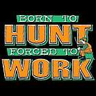 Born To Hunt Adult T-Shirt