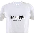 I'm A Ninja You Can't See Me T-Shirt
