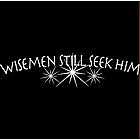 Wisemen Still Seek Him T-Shirt