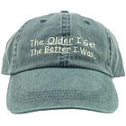 The Older I Get Hat