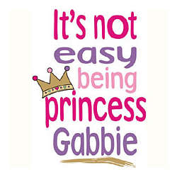 It's Not Easy Being Princess... 100% Cotton Personalized T-Shirt