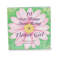 Ten Neat Things About Being a Flower Girl